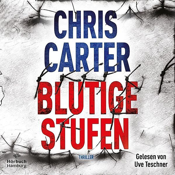 Detective Robert Hunter - 12 - Blutige Stufen, Chris Carter