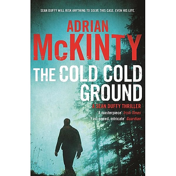 Detective Sean Duffy: 1 The Cold Cold Ground, Adrian McKinty