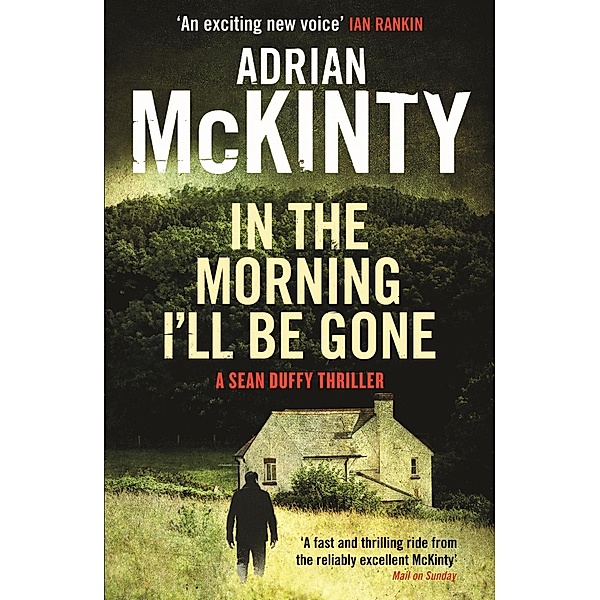 Detective Sean Duffy: 3 In the Morning I'll be Gone, Adrian McKinty