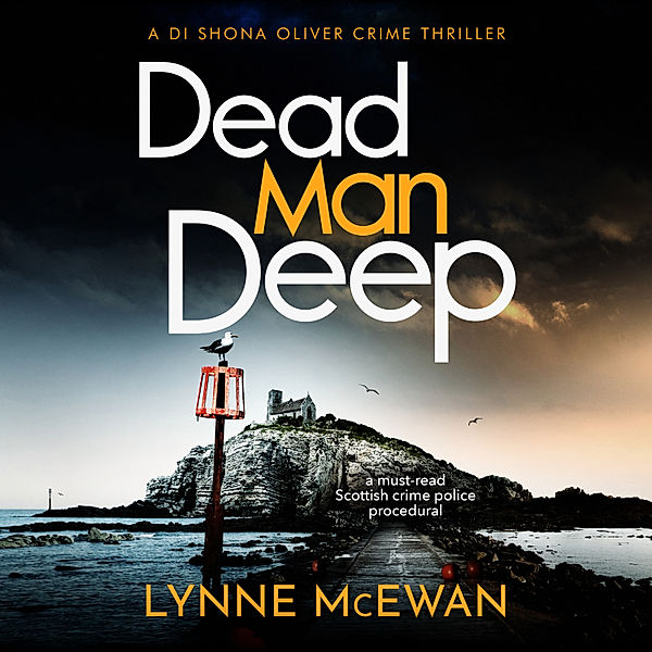 Detective Shona Oliver - 2 - Dead Man Deep, Lynne McEwan