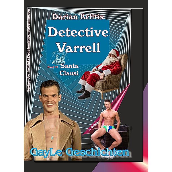 Detective Varrell / Detective Varrell Band 02: Santa Clausi / GayLe Geschichten, Darian Kelitis