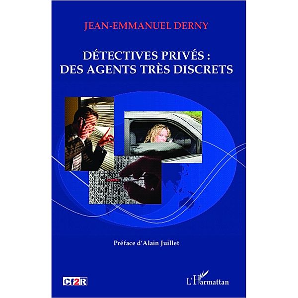 Detectives prives : des agents tres discrets, Jean-Emmanuel Derny Jean-Emmanuel Derny