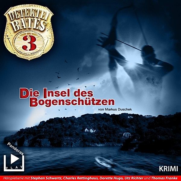 Detektei Bates - 3 - Detektei Bates 03 – Die Insel des Bogenschützen, Markus Duschek