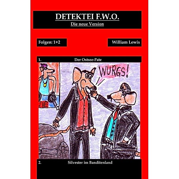 Detektei F.W.O. : Der Ostsee-Pate / Silvester im Banditenland, William Lewis