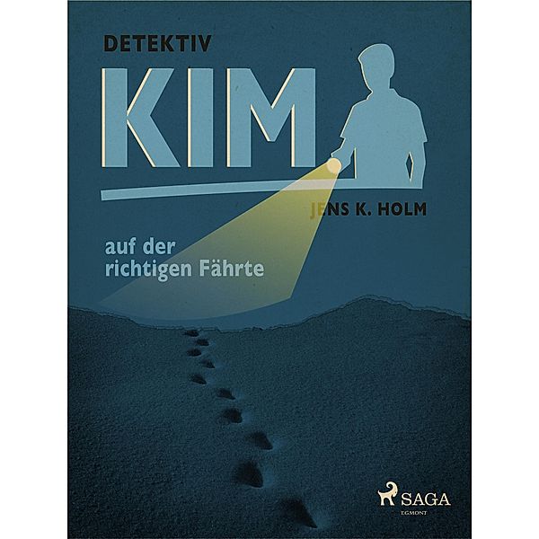 Detektiv Kim auf der richtigen Fahrte / Detektiv Kim, Holm Jens K. Holm