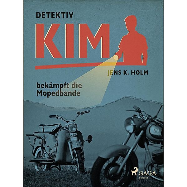 Detektiv Kim bekampft die Mopedbande / Detektiv Kim, Holm Jens K. Holm