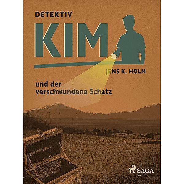 Detektiv Kim und der verschwundene Schatz / Detektiv Kim, Holm Jens K. Holm