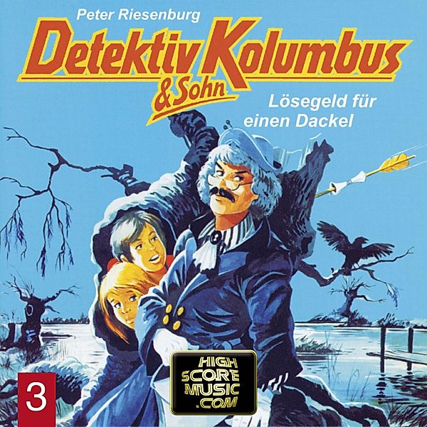 Detektiv Kolumbus & Sohn - 3 - Lösegeld für einen Dackel, Peter Riesenburg