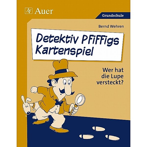 Auer Verlag in der AAP Lehrerwelt GmbH Detektiv Pfiffigs Kartenspiel, Bernd Wehren