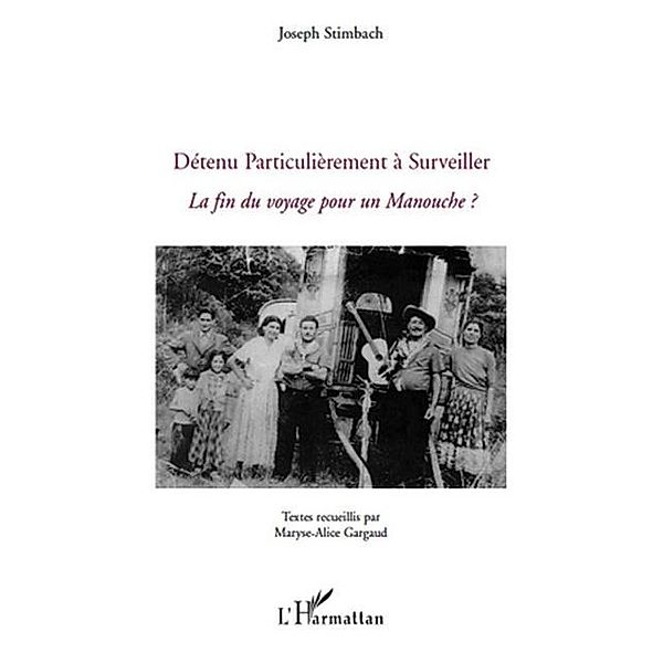 Detenu particulierement A surveiller - la fin du voyage pour / Hors-collection, Joseph Stimbach