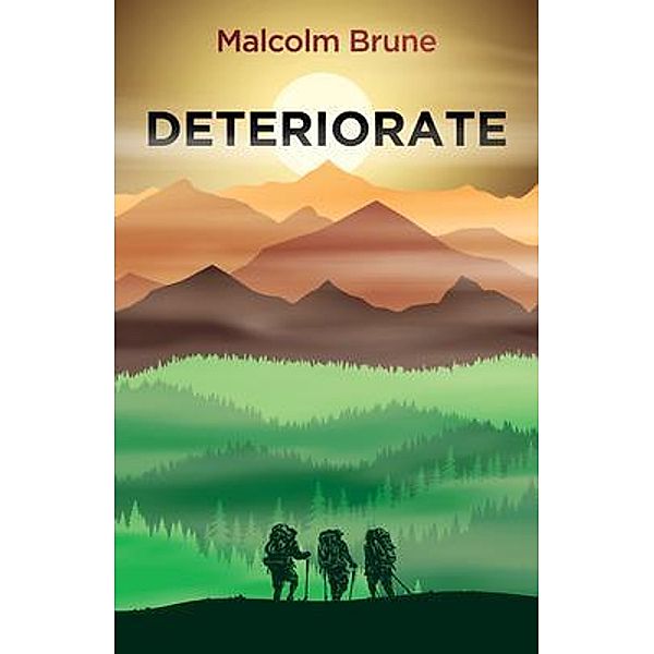 Deteriorate / New Degree Press, Malcolm Brune