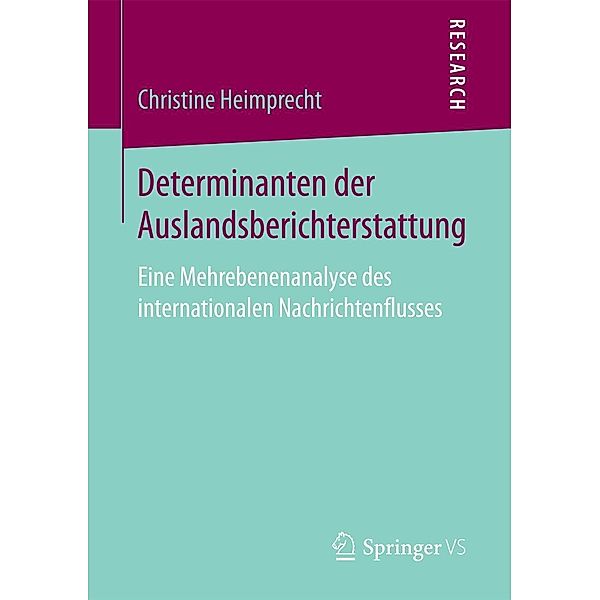 Determinanten der Auslandsberichterstattung, Christine Heimprecht