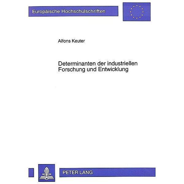 Determinanten der industriellen Forschung und Entwicklung, Alfons Keuter