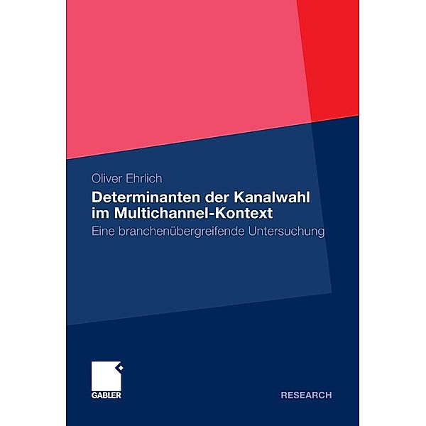 Determinanten der Kanalwahl im Multichannel-Kontext, Oliver Ehrlich