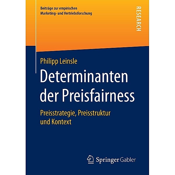 Determinanten der Preisfairness / Beiträge zur empirischen Marketing- und Vertriebsforschung, Philipp Leinsle