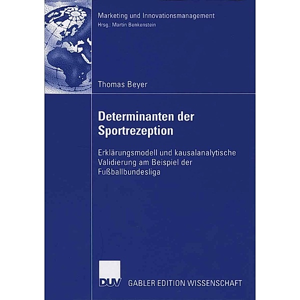 Determinanten der Sportrezeption / Marketing und Innovationsmanagement, Thomas Beyer