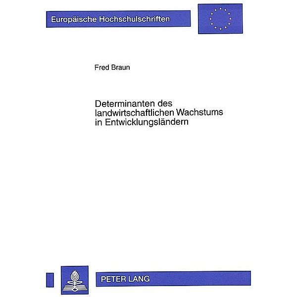 Determinanten des landwirtschaftlichen Wachstums in Entwicklungsländern, Fred Braun