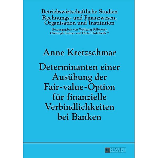 Determinanten einer Ausuebung der Fair-value-Option fuer finanzielle Verbindlichkeiten bei Banken, Kretzschmar Anne Kretzschmar