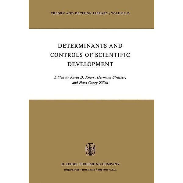 Determinants and Controls of Scientific Development / Theory and Decision Library Bd.10