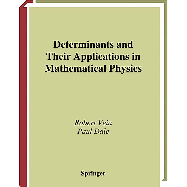 Determinants and Their Applications in Mathematical Physics, Robert Vein, Paul Dale