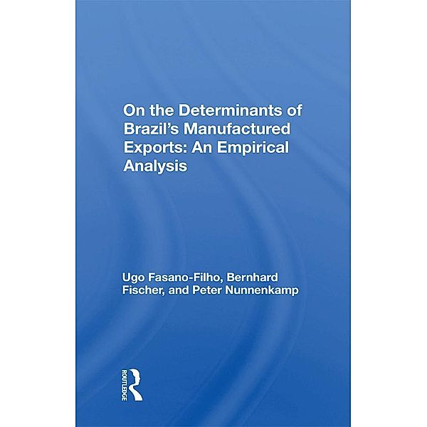 Determinants Of Brazil's Manufactured Exports, Ugo Fasano-Filho