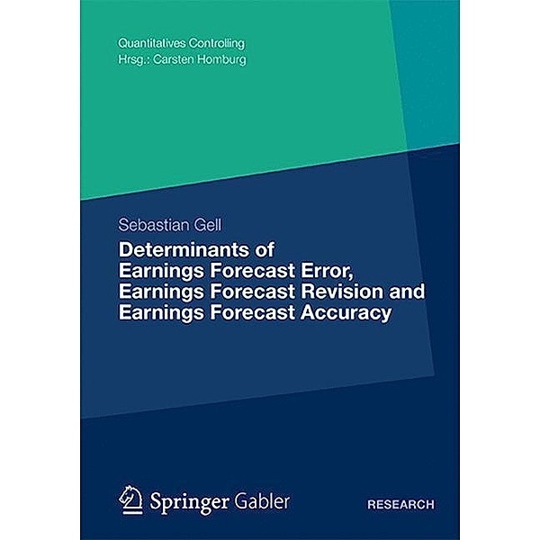Determinants of Earnings Forecast Error, Earnings Forecast Revision and Earnings Forecast Accuracy, Sebastian Gell