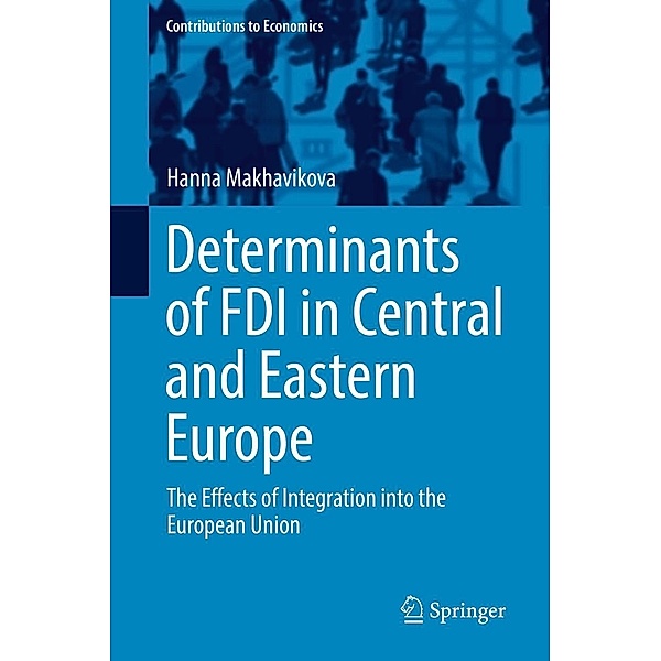 Determinants of FDI in Central and Eastern Europe / Contributions to Economics, Hanna Makhavikova
