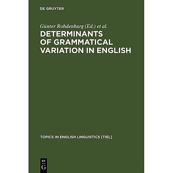 Determinants of Grammatical Variation in English / Topics in English Linguistics Bd.43