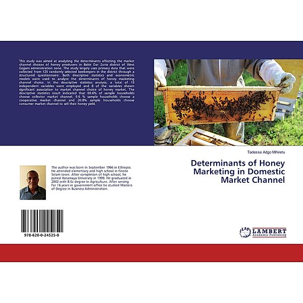 Determinants of Honey Marketing in Domestic Market Channel, Tadesse Adgo Mihiretu