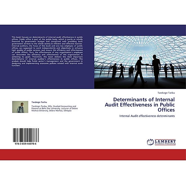 Determinants of Internal Audit Effectiveness in Public Offices, Tarekegn Tariku