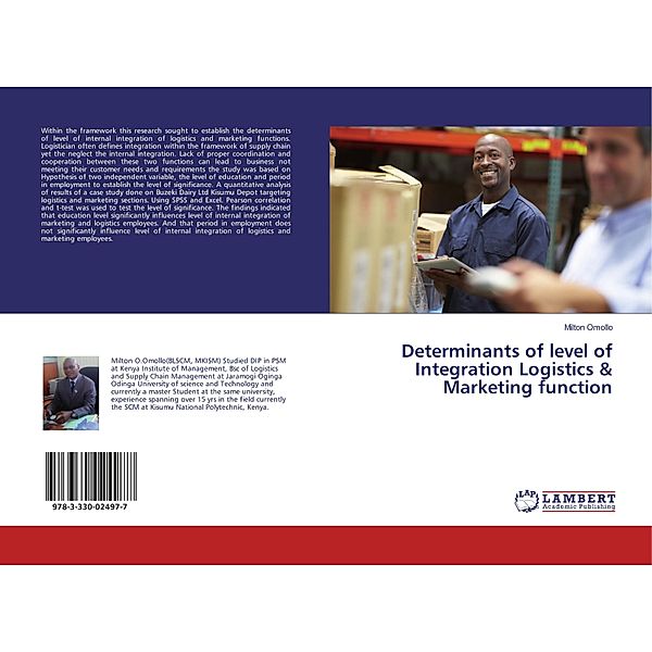 Determinants of level of Integration Logistics & Marketing function, Milton Omollo