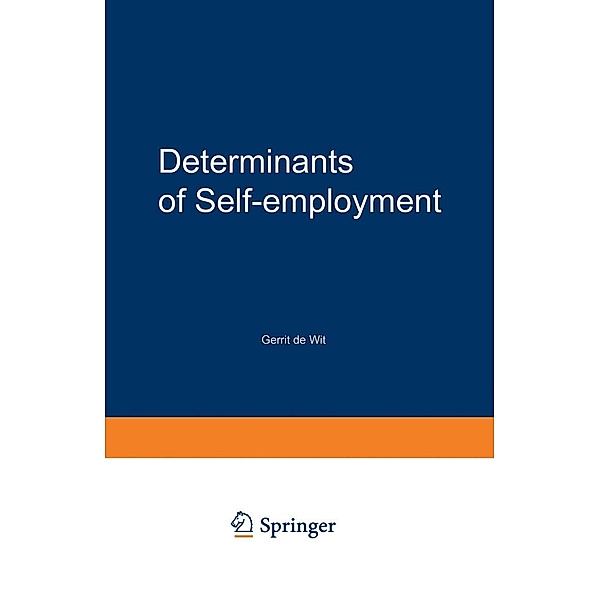 Determinants of Self-employment / Studies in Contemporary Economics, Gerrit de Wit
