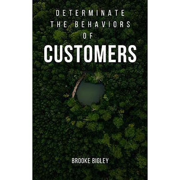 Determinate The Behaviors Of Customers, Brooke Bigley