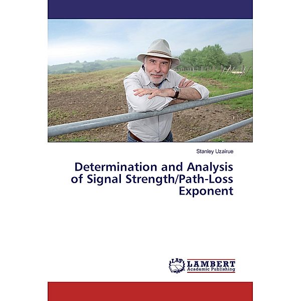 Determination and Analysis of Signal Strength/Path-Loss Exponent, Stanley Uzairue