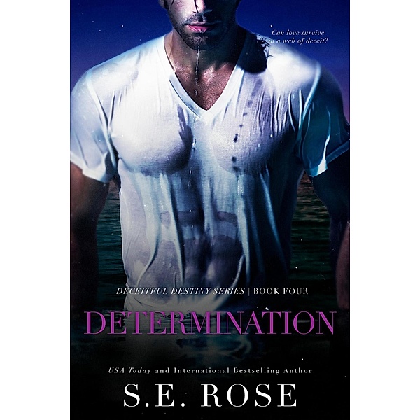 Determination (Deceitful Destiny Series, #4) / Deceitful Destiny Series, S. E. Rose