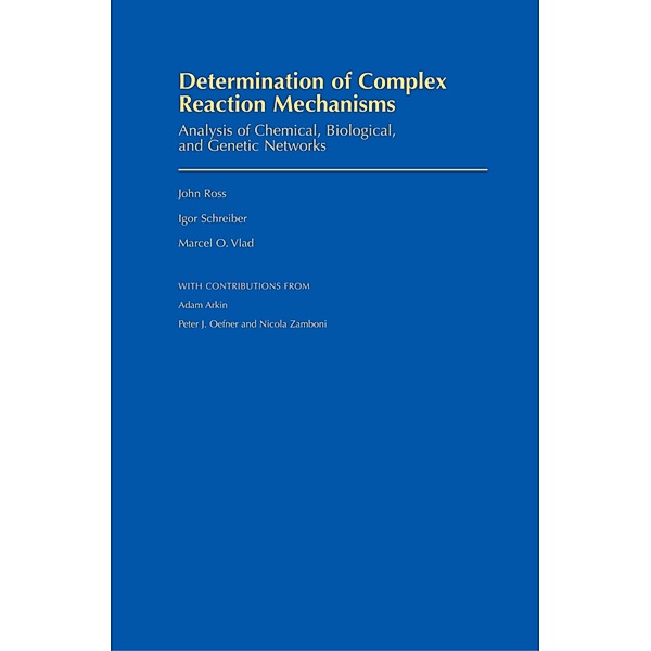Determination of Complex Reaction Mechanisms, John Ross, Igor Schreiber, Marcel O. Vlad