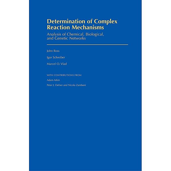 Determination of Complex Reaction Mechanisms, John Ross, Igor Schreiber, Marcel O. Vlad