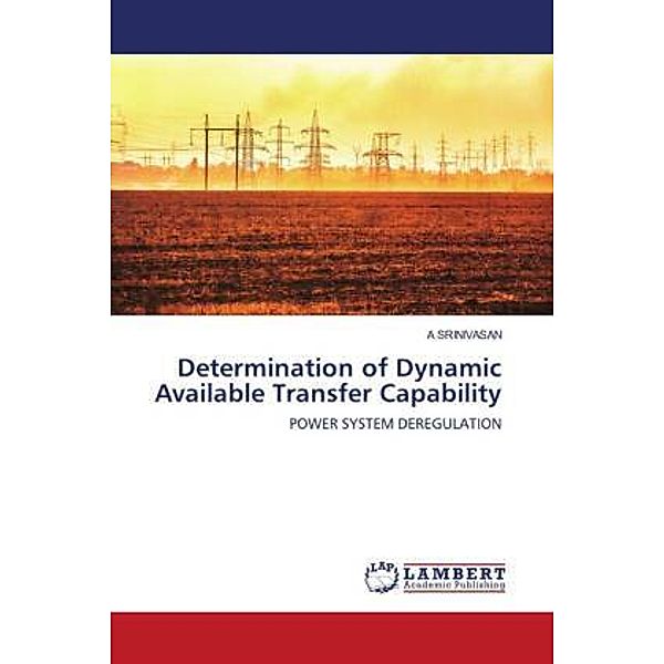 Determination of Dynamic Available Transfer Capability, A. Srinivasan