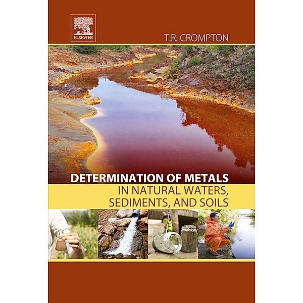 Determination of Metals in Natural Waters, Sediments, and Soils, T. R. Crompton