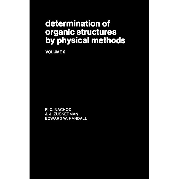 Determination Of Organic Structures By Physical Methods V6