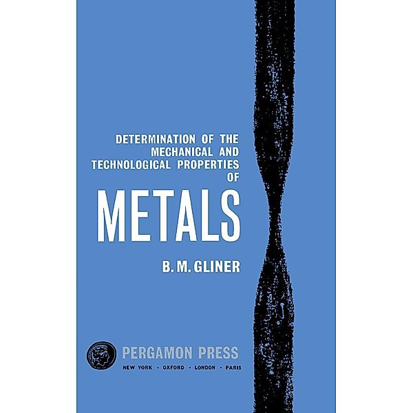 Determination of the Mechanical and Technological Properties of Metals, B. M. Gliner