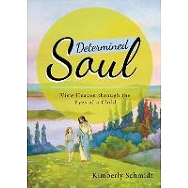 Determined Soul, Kimberly Schmidt
