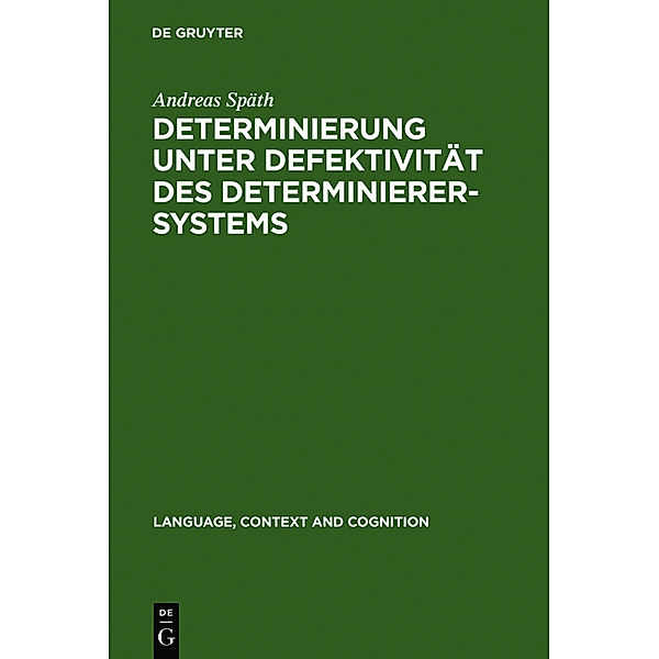 Determinierung unter Defektivität des Determinierersystems, Andreas Späth