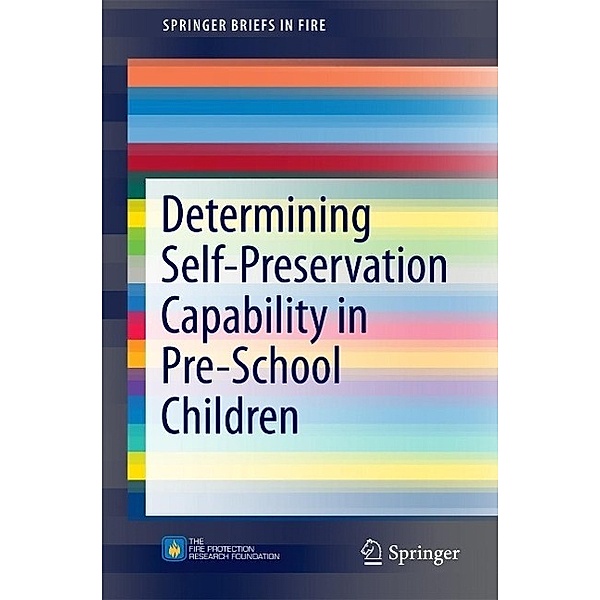 Determining Self-Preservation Capability in Pre-School Children / SpringerBriefs in Fire, Anca Taciuc, Anne S. Dederichs