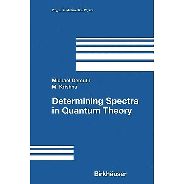 Determining Spectra in Quantum Theory, Michael Demuth, Maddaly Krishna