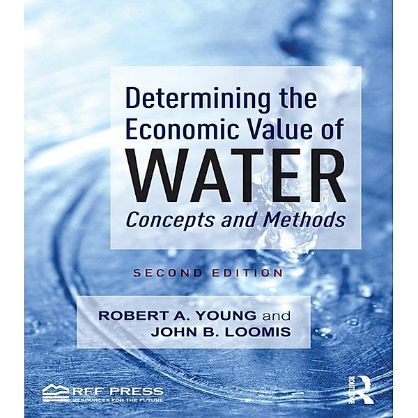 Determining the Economic Value of Water, Robert A. Young, John B. Loomis