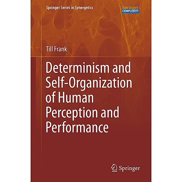 Determinism and Self-Organization of Human Perception and Performance, Till Frank