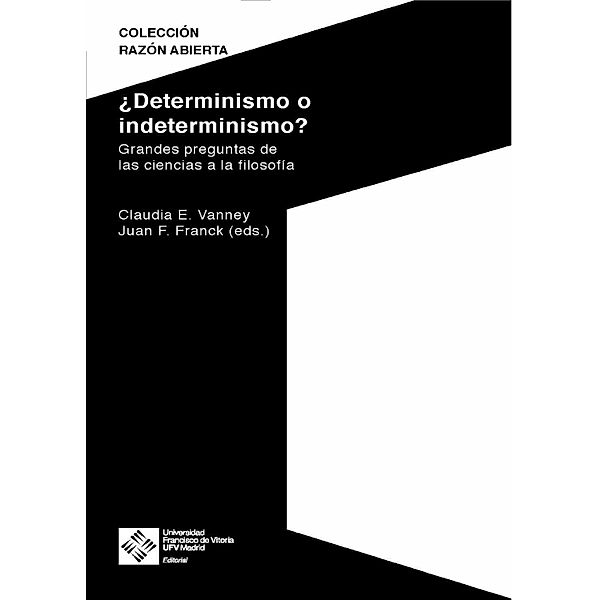 ¿Determinismo o indeterminismo? / Razón Abierta Bd.1, Claudia Vanney, Juan Franck