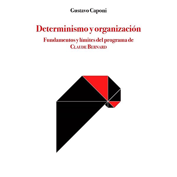 Determinismo y organización / FILOSOFÍA, Gustavo Caponi