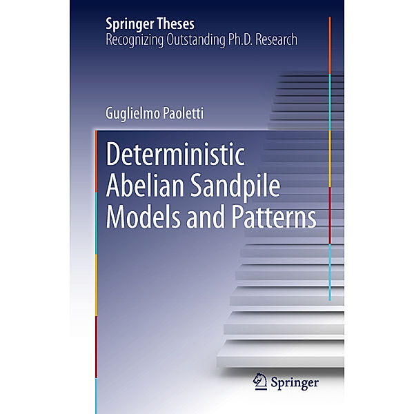 Deterministic Abelian Sandpile Models and Patterns, Guglielmo Paoletti